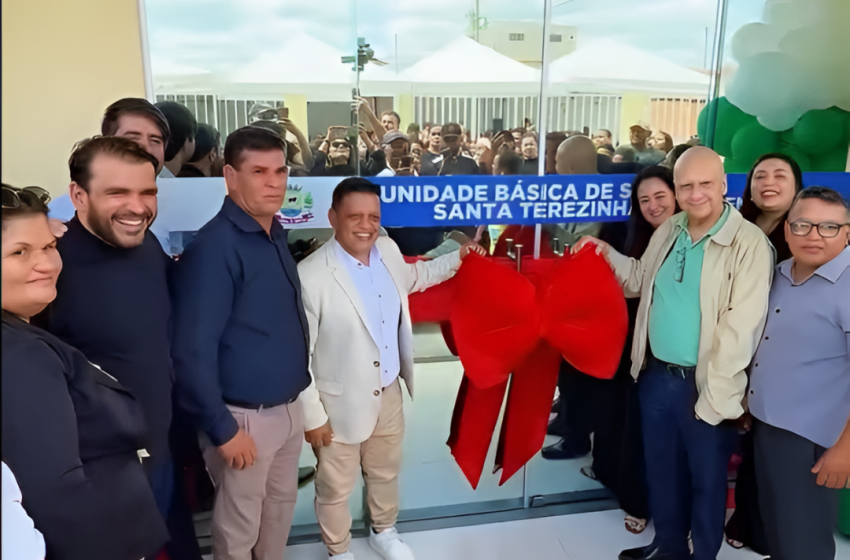  Curral de Dentro fortalece saúde e inaugura nova UBS Santa Terezinha